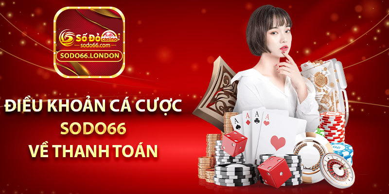 Điều khoản cá cược Sodo66 về thanh toán
