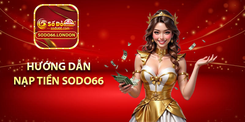 Hướng dẫn nạp tiền Sodo66