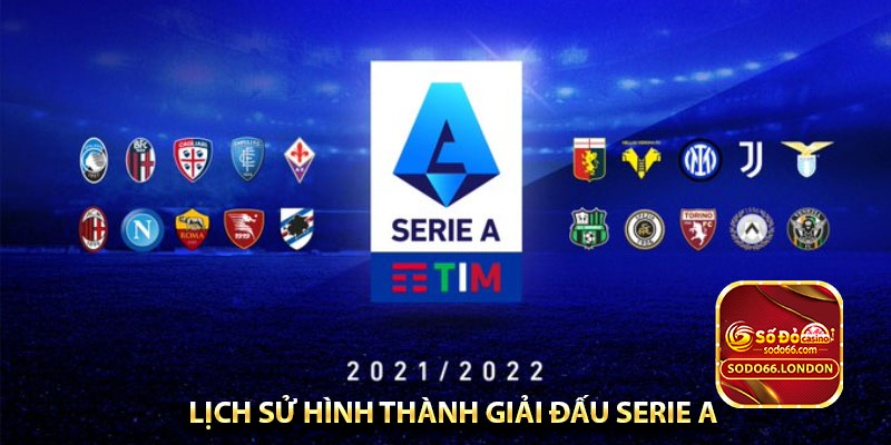 lịch sử hình thành giải đấu serie A