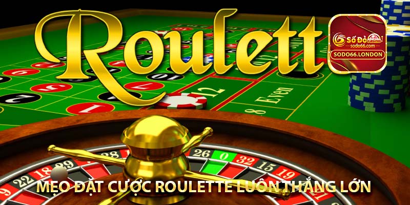 mẹo đặt cược roulette luôn thắng lớn